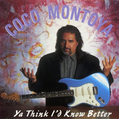Coco Montoya - Ya Think I'd Know Better (1996)