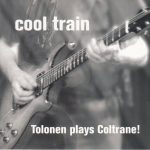 Cool Train - Tolonen Plays Coltrane! (2005)