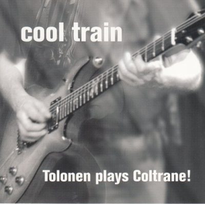 Cool Train - Tolonen Plays Coltrane! (2005)