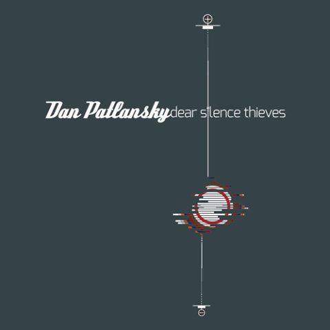 Dan Patlansky - Dear Silence Thieves (2014)