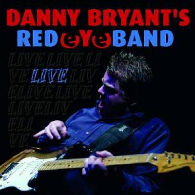 Danny Bryant's Red eye Band - LIVE (2007)
