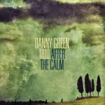 Danny Green Trio - After The Calm (2014)