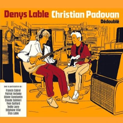 Denys Lable, Christian Padovan - Dédoublé (2022)