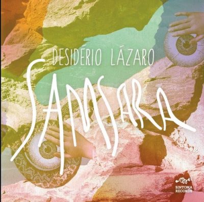 Desidério Lázaro - Samsara (2012)