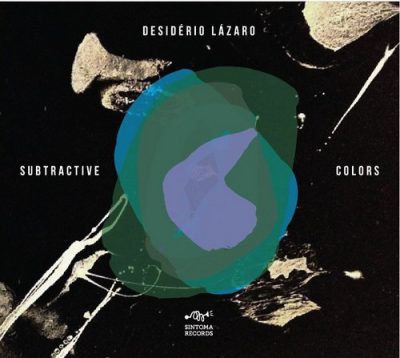 Desidério Lázaro - Subtractive Colors (2015)