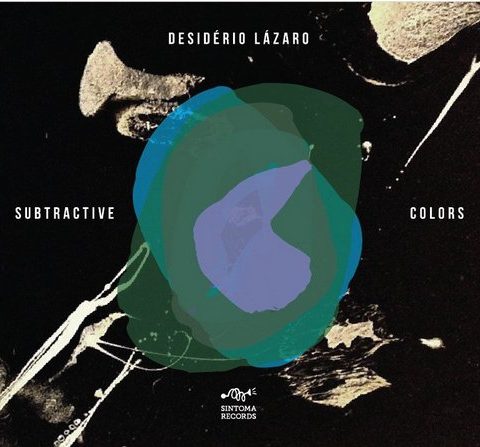 Desidério Lázaro - Subtractive Colors (2015)