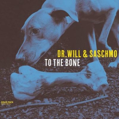 Dr. Will & Saschmo - To the Bone (2022)
