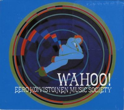 Eero Koivistoinen Music Society - Wahoo! (1973/2000)