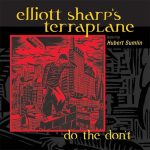 Elliott Sharp's Terraplane feat. Hubert Sumlin - Do The Don't (2004/2008)