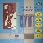 Elmore James - Let's Cut It - The Very Best Of Elmore James (1991)