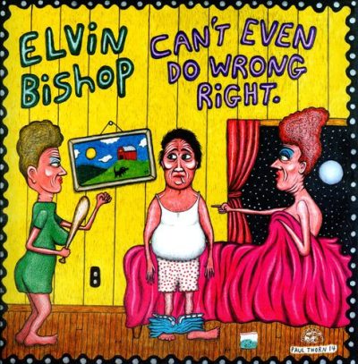 Elvin Bishop - Can't Even Do Wrong Right (2014)