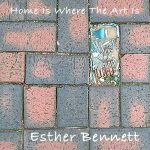 Esther Bennett - Home is Where the Art Is (2022)