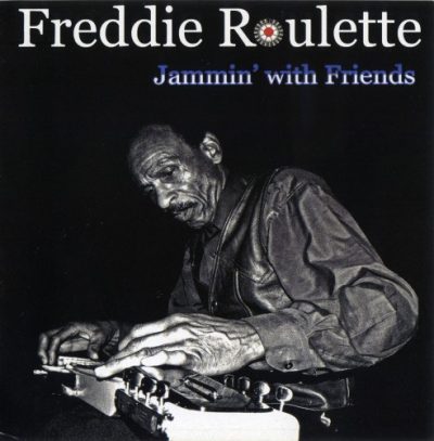 Freddie Roulette - Jammin' with Friends (2012)