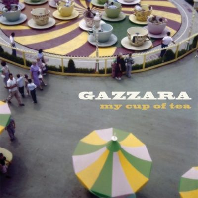 Gazzara - My Cup Of Tea (2013)