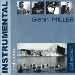 Glenn Miller - Instrumental Collection (2002)