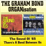 Graham Bond Organisation - The Sound Of '65/There's A Bond Between Us (1999)
