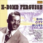 H-Bomb Ferguson - Big City Blues (2006)