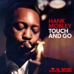 Hank Mobley - Touch And Go (2013)