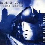 Hank Shizzoe & Loose Gravel - Plenty Of Time (1998)