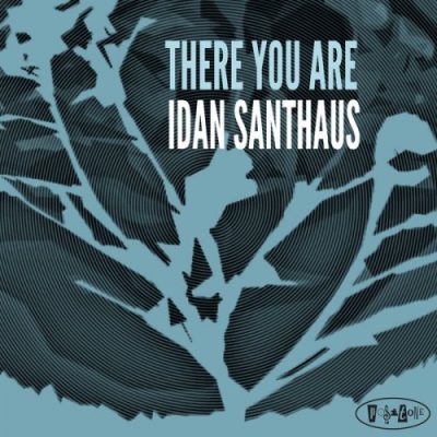 Idan Santhaus - There You Are (2013)