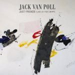 Jack Van Poll - Just Friends (Live At The Crypt) (2014)