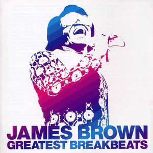 James Brown - Greatest Breakbeats (2005)