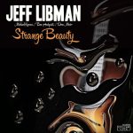 Jeff Libman - Strange Beauty (2016)