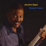 Jerome Epps - Eclectic Fusion (2007)