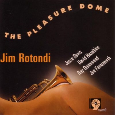 Jim Rotondi - The Pleasure Dome (2004)