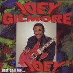 Joey Gilmore - Just Call Me "Joey" (1995)