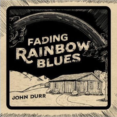 John Durr - Fading Rainbow Blues (2021)