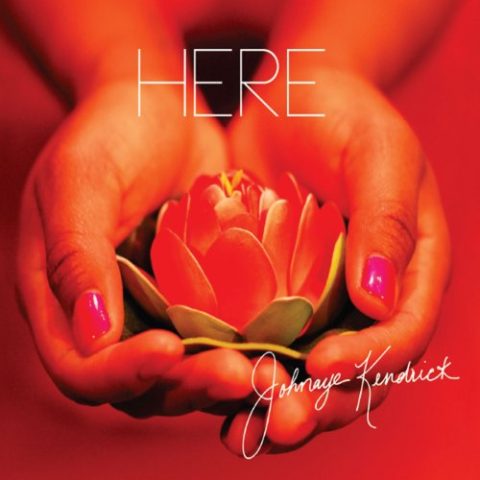 Johnaye Kendrick - Here (2014)