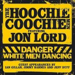 Jon Lord & The Hoochie Coochie Men - Danger White Men Dancing (2007)
