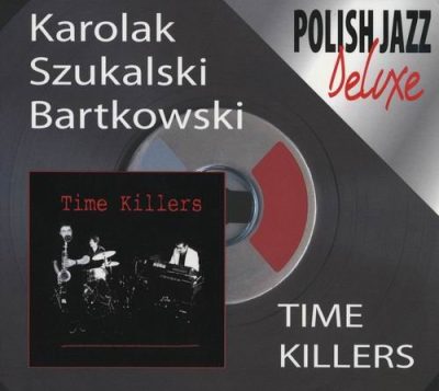 Karolak, Szukalski, Bartkowski - Time Killers (1984)