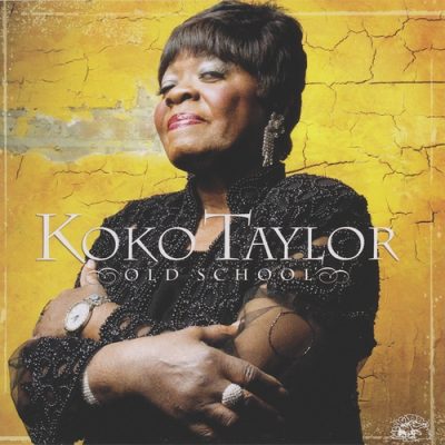 Koko Taylor - Old School (2007)