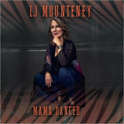 LJ Mounteney - Mama Danced... (2022)