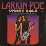 Larkin Poe - Strike Gold (2022)