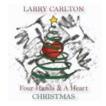 Larry Carlton - Four Hands & A Heart Christmas (2014)
