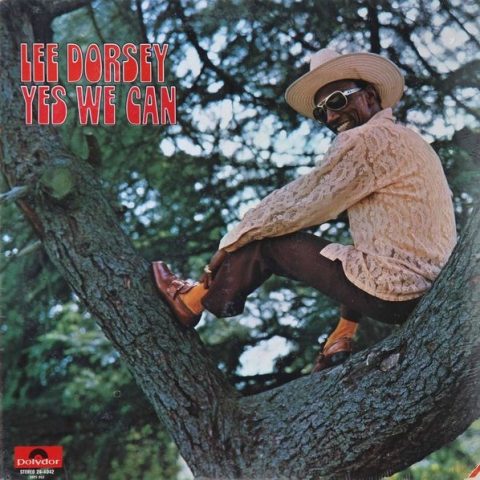 Lee Dorsey - Yes We Can (1970/2007)