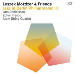 Leszek Mozdzer & Friends - Jazz at Berlin Philharmonic III (2015)