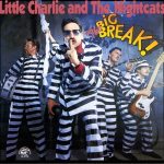 Little Charlie And The Nightcats - The Big Break (1989)