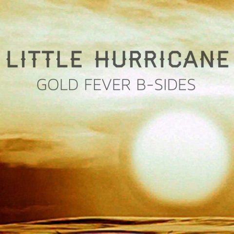 Little Hurricane - Gold Fever B-Sides [EP]