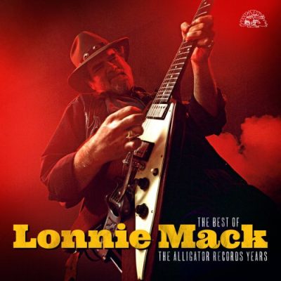 Lonnie Mack - The Best Of Lonnie Mack - The Alligator Records Years (2015)