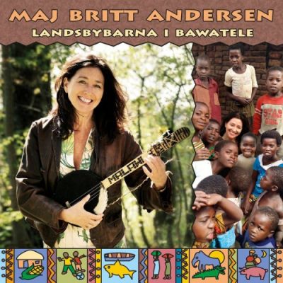 Maj Britt Andersen - Landsbybarna I Bawatele (2012)