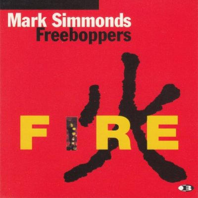 Mark Simmonds Freeboppers - Fire (1993)