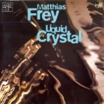 Matthias Frey - Liquid Crystal (1994)