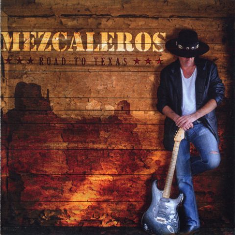Mezcaleros - Road To Texas (2012)