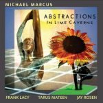 Michael Marcus - Abstractions in Lime Caverns (2022)