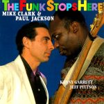 Mike Clark & Paul Jackson - The Funk Stops Here (1992