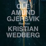 Ole Amund Gjersvik, Kristian Wedberg - Blue Note (2022)